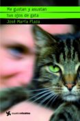 me gustan y asustan tus ojos de gata-jose maria plaza-9788408091042 me gustan y asustan tus ojos de gata-jose maria plaza-9788408091042