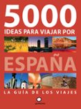 5000 ideas para viajar por españa-9788408092742 5000 ideas para viajar por españa-9788408092742