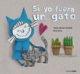 si yo fuera un gato-anna llenas-paloma sanchez ibarzabal-9788408160342 si yo fuera un gato-anna llenas-paloma sanchez ibarzabal-9788408160342