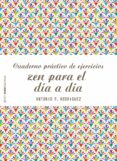 cuaderno practico de ejercicios zen para el dia a dia-antonio f. rodriguez-9788408166542 cuaderno practico de ejercicios zen para el dia a dia-antonio f. rodriguez-9788408166542