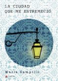 Descarga gratuita de libros de texto pdf. LA CIUDAD QUE ME ESTREMECIÓ 9788411450942 de MARIA CAMPILLO FB2 PDF (Spanish Edition)
