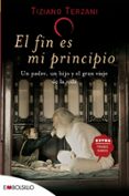 el fin es mi principio: un padre, un hijo y el gran viaje de la vida-tiziano terzani-9788415140542 el fin es mi principio: un padre, un hijo y el gran viaje de la vida-tiziano terzani-9788415140542