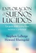 exploración de los sueños lúcidos-stephen laberege-howard rheingold-9788415292142 exploración de los sueños lúcidos-stephen laberege-howard rheingold-9788415292142