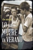 lo que muere en verano-tom wright-9788415355342 lo que muere en verano-tom wright-9788415355342