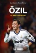 ozil. el mago con botas-juan ignacio garcia-ochoa-9788415726142 ozil. el mago con botas-juan ignacio garcia-ochoa-9788415726142
