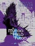 el mundo de hielo y fuego-george r.r. martin-9788416035342 el mundo de hielo y fuego-george r.r. martin-9788416035342