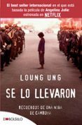 se lo llevaron: recuerdos de una niña de camboya-loung ung-9788416087242 se lo llevaron: recuerdos de una niña de camboya-loung ung-9788416087242