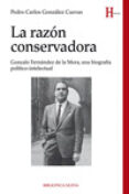 la razon conservadora: gonzalo fernandez de la mora-pedro carlos gonzalez cuevas-9788416170142 la razon conservadora: gonzalo fernandez de la mora-pedro carlos gonzalez cuevas-9788416170142