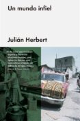 un mundo infiel-julian herbert-9788416420742 un mundo infiel-julian herbert-9788416420742