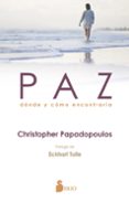 paz: dónde y cómo encontrarla-christopher papadopoulos-9788416579242 paz: dónde y cómo encontrarla-christopher papadopoulos-9788416579242