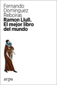 ramon llull: el mejor libro del mundo-fernando dominguez reboiras-9788416601042 ramon llull: el mejor libro del mundo-fernando dominguez reboiras-9788416601042