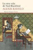 la otra vida de ned blackbird (ebook)-alexis ravelo-9788416638642 la otra vida de ned blackbird (ebook)-alexis ravelo-9788416638642