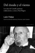 del exodo y el viento: los años de cornell, primeras traducciones y cartas a paul rogers-leon felipe-9788416742042 del exodo y el viento: los años de cornell, primeras traducciones y cartas a paul rogers-leon felipe-9788416742042