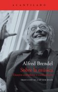 sobre la musica-alfred brendel-9788416748242 sobre la musica-alfred brendel-9788416748242
