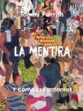 la mentira y cómo la contamos-tommi parrish-9788416880942 la mentira y cómo la contamos-tommi parrish-9788416880942