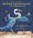 bèsties fantàstiques i on trobar-les (edició il·lustrada)-j.k. rowling-9788417016142 bèsties fantàstiques i on trobar-les (edició il·lustrada)-j.k. rowling-9788417016142