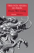 trilogia negra de pekin-diane wei liang-9788417041342 trilogia negra de pekin-diane wei liang-9788417041342