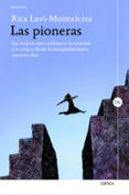 las pioneras: las mujeres que cambiaron la sociedad y la ciencia desde la antigüeda hasta nuestros dias-rita levi-montalcini-9788417067342 las pioneras: las mujeres que cambiaron la sociedad y la ciencia desde la antigüeda hasta nuestros dias-rita levi-montalcini-9788417067342