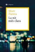 Descargar libros google mac LA NIT MÉS CLARA
				EBOOK (edición en catalán) iBook 9788419334442 (Literatura española) de MARC PARERA