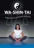 wa-shin-tai: armonia-cuerpo-mente-jose santos nalda-9788420304342 wa-shin-tai: armonia-cuerpo-mente-jose santos nalda-9788420304342