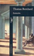 extincion: un desmoronamiento-thomas bernhard-9788420422442 extincion: un desmoronamiento-thomas bernhard-9788420422442