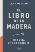el libro de la madera (ebook)-lars mytting-9788420426242 el libro de la madera (ebook)-lars mytting-9788420426242