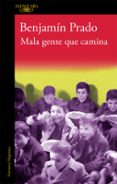 mala gente que camina-benjamin prado-9788420433042 mala gente que camina-benjamin prado-9788420433042