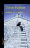 intruso en el polvo-william faulkner-9788420475042 intruso en el polvo-william faulkner-9788420475042