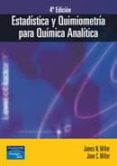 estadistica y quimiometria para quimica analitica (4ª ed.)-james miller-jane miller-9788420535142 estadistica y quimiometria para quimica analitica (4ª ed.)-james miller-jane miller-9788420535142