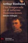 una temporada en el infierno ; iluminaciones (ed. bilingüe)-arthur rimbaud-9788420637242 una temporada en el infierno ; iluminaciones (ed. bilingüe)-arthur rimbaud-9788420637242