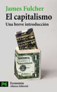 el capitalismo: una breve introduccion-james fulcher-9788420649542 el capitalismo: una breve introduccion-james fulcher-9788420649542