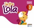 juntos con lola 3 años primer trimestre-9788421675342 juntos con lola 3 años primer trimestre-9788421675342