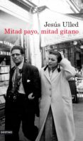 mitad payo, mitad gitano-jesus ulled-9788423339242 mitad payo, mitad gitano-jesus ulled-9788423339242