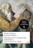 historia de la literatura universal, i: desde los inicios hasta e l barroco-jose maria valverde-martin de riquer-9788424936242 historia de la literatura universal, i: desde los inicios hasta e l barroco-jose maria valverde-martin de riquer-9788424936242