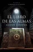 el libro de las almas (la biblioteca de los muertos 2) (ebook)-glenn cooper-9788425347542 el libro de las almas (la biblioteca de los muertos 2) (ebook)-glenn cooper-9788425347542