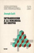 introduccion a la dinamica de grupos (7ª ed.)-joseph luft-9788425408342 introduccion a la dinamica de grupos (7ª ed.)-joseph luft-9788425408342