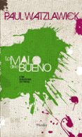 lo malo de lo bueno-paul watzlawick-9788425422942 lo malo de lo bueno-paul watzlawick-9788425422942