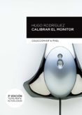 calibrar el monitor (3ª ed)-hugo rodriguez alonso-9788426719942 calibrar el monitor (3ª ed)-hugo rodriguez alonso-9788426719942