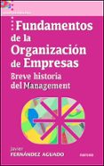 fundamentos de la organizacion de empresas: breve historia del ma nagement-javier fernandez aguado-9788427715042 fundamentos de la organizacion de empresas: breve historia del ma nagement-javier fernandez aguado-9788427715042