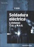 soldadura electrica y sistemas t.i.g. y m.a.g-9788428380942 soldadura electrica y sistemas t.i.g. y m.a.g-9788428380942