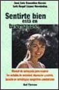 sentirte bien esta en tus manos: manual de autoayuda para superar los estados de ansiedad, depresion y estres en estrategias cognitivo-conductuales-jose luis gonzalez garcia-luis angel lopez mendez-9788429312942 sentirte bien esta en tus manos: manual de autoayuda para superar los estados de ansiedad, depresion y estres en estrategias cognitivo-conductuales-jose luis gonzalez garcia-luis angel lopez mendez-9788429312942