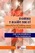 bioetica y accion social: como afrontyar los conflictos eticos en la intervencion social-jose carlos bermejo barrera-9788429316742 bioetica y accion social: como afrontyar los conflictos eticos en la intervencion social-jose carlos bermejo barrera-9788429316742