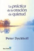 la practica de la oracion de quietud-peter dyckhoff-9788429320442 la practica de la oracion de quietud-peter dyckhoff-9788429320442