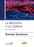 la religion y la ciencia. una introduccion-brendan sweetman-9788429325942 la religion y la ciencia. una introduccion-brendan sweetman-9788429325942