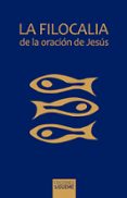 la filocalia de la oracion de jesus-9788430118342 la filocalia de la oracion de jesus-9788430118342