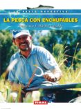 la pesca con enchufables-francisco jose martin-9788430592142 la pesca con enchufables-francisco jose martin-9788430592142