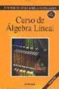 curso de algebra lineal (3ª ed.) (incluye cd)-juan flaquer fuster-javier olaizola casin-juan olaizola casin-9788431321642 curso de algebra lineal (3ª ed.) (incluye cd)-juan flaquer fuster-javier olaizola casin-juan olaizola casin-9788431321642