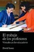 el trabajo de los profesores: virtudes en los educadores-david isaacs-9788431325442 el trabajo de los profesores: virtudes en los educadores-david isaacs-9788431325442