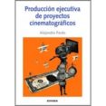 produccion ejecutiva de proyectos cinematograficos-alejandro pardo-9788431330842 produccion ejecutiva de proyectos cinematograficos-alejandro pardo-9788431330842