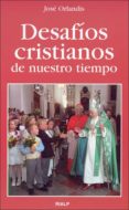 desafios cristianos de nuestro tiempo-jose orlandis-9788432136542 desafios cristianos de nuestro tiempo-jose orlandis-9788432136542